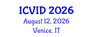 International Conference on Virology and Infectious Diseases (ICVID) August 12, 2026 - Venice, Italy International Conference on Virology and Infectious Diseases (ICVID) August 12, 2026 - Venice, Italy