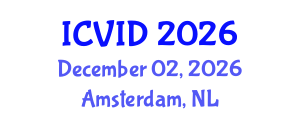 International Conference on Virology and Infectious Diseases (ICVID) December 02, 2026 - Amsterdam, Netherlands International Conference on Virology and Infectious Diseases (ICVID) December 02, 2026 - Amsterdam, Netherlands