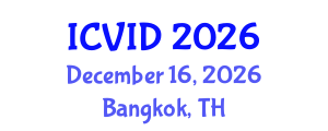 International Conference on Virology and Infectious Diseases (ICVID) December 16, 2026 - Bangkok, Thailand International Conference on Virology and Infectious Diseases (ICVID) December 16, 2026 - Bangkok, Thailand