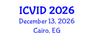 International Conference on Virology and Infectious Diseases (ICVID) December 13, 2026 - Cairo, Egypt International Conference on Virology and Infectious Diseases (ICVID) December 13, 2026 - Cairo, Egypt