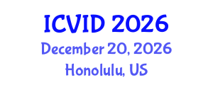 International Conference on Virology and Infectious Diseases (ICVID) December 20, 2026 - Honolulu, United States International Conference on Virology and Infectious Diseases (ICVID) December 20, 2026 - Honolulu, United States