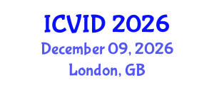International Conference on Virology and Infectious Diseases (ICVID) December 09, 2026 - London, United Kingdom International Conference on Virology and Infectious Diseases (ICVID) December 09, 2026 - London, United Kingdom