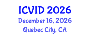 International Conference on Virology and Infectious Diseases (ICVID) December 16, 2026 - Quebec City, Canada International Conference on Virology and Infectious Diseases (ICVID) December 16, 2026 - Quebec City, Canada