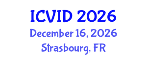 International Conference on Virology and Infectious Diseases (ICVID) December 16, 2026 - Strasbourg, France International Conference on Virology and Infectious Diseases (ICVID) December 16, 2026 - Strasbourg, France