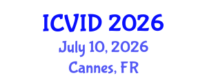 International Conference on Virology and Infectious Diseases (ICVID) July 10, 2026 - Cannes, France International Conference on Virology and Infectious Diseases (ICVID) July 10, 2026 - Cannes, France