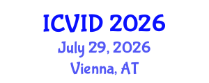 International Conference on Virology and Infectious Diseases (ICVID) July 29, 2026 - Vienna, Austria International Conference on Virology and Infectious Diseases (ICVID) July 29, 2026 - Vienna, Austria