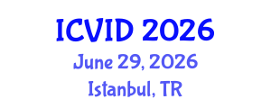 International Conference on Virology and Infectious Diseases (ICVID) June 29, 2026 - Istanbul, Turkey International Conference on Virology and Infectious Diseases (ICVID) June 29, 2026 - Istanbul, Turkey