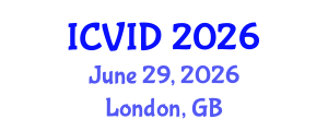 International Conference on Virology and Infectious Diseases (ICVID) June 29, 2026 - London, United Kingdom International Conference on Virology and Infectious Diseases (ICVID) June 29, 2026 - London, United Kingdom