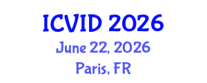 International Conference on Virology and Infectious Diseases (ICVID) June 22, 2026 - Paris, France International Conference on Virology and Infectious Diseases (ICVID) June 22, 2026 - Paris, France