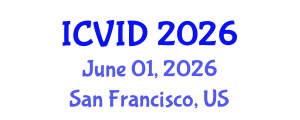 International Conference on Virology and Infectious Diseases (ICVID) June 01, 2026 - San Francisco, United States International Conference on Virology and Infectious Diseases (ICVID) June 01, 2026 - San Francisco, United States