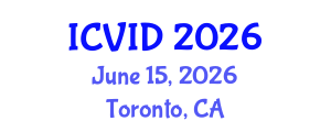 International Conference on Virology and Infectious Diseases (ICVID) June 15, 2026 - Toronto, Canada International Conference on Virology and Infectious Diseases (ICVID) June 15, 2026 - Toronto, Canada