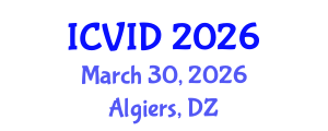 International Conference on Virology and Infectious Diseases (ICVID) March 30, 2026 - Algiers, Algeria International Conference on Virology and Infectious Diseases (ICVID) March 30, 2026 - Algiers, Algeria