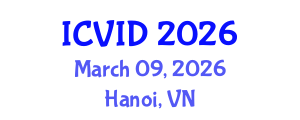 International Conference on Virology and Infectious Diseases (ICVID) March 09, 2026 - Hanoi, Vietnam International Conference on Virology and Infectious Diseases (ICVID) March 09, 2026 - Hanoi, Vietnam