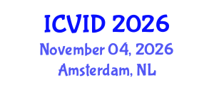International Conference on Virology and Infectious Diseases (ICVID) November 04, 2026 - Amsterdam, Netherlands International Conference on Virology and Infectious Diseases (ICVID) November 04, 2026 - Amsterdam, Netherlands