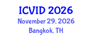 International Conference on Virology and Infectious Diseases (ICVID) November 29, 2026 - Bangkok, Thailand International Conference on Virology and Infectious Diseases (ICVID) November 29, 2026 - Bangkok, Thailand