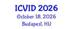 International Conference on Virology and Infectious Diseases (ICVID) October 18, 2026 - Budapest, Hungary International Conference on Virology and Infectious Diseases (ICVID) October 18, 2026 - Budapest, Hungary