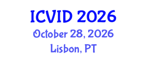 International Conference on Virology and Infectious Diseases (ICVID) October 28, 2026 - Lisbon, Portugal International Conference on Virology and Infectious Diseases (ICVID) October 28, 2026 - Lisbon, Portugal