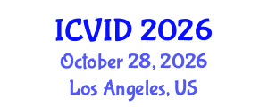International Conference on Virology and Infectious Diseases (ICVID) October 28, 2026 - Los Angeles, United States International Conference on Virology and Infectious Diseases (ICVID) October 28, 2026 - Los Angeles, United States