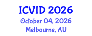 International Conference on Virology and Infectious Diseases (ICVID) October 04, 2026 - Melbourne, Australia International Conference on Virology and Infectious Diseases (ICVID) October 04, 2026 - Melbourne, Australia