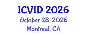 International Conference on Virology and Infectious Diseases (ICVID) October 28, 2026 - Montreal, Canada International Conference on Virology and Infectious Diseases (ICVID) October 28, 2026 - Montreal, Canada