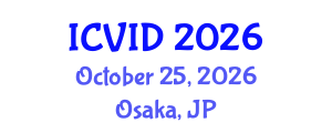 International Conference on Virology and Infectious Diseases (ICVID) October 25, 2026 - Osaka, Japan International Conference on Virology and Infectious Diseases (ICVID) October 25, 2026 - Osaka, Japan