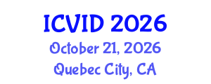 International Conference on Virology and Infectious Diseases (ICVID) October 21, 2026 - Quebec City, Canada International Conference on Virology and Infectious Diseases (ICVID) October 21, 2026 - Quebec City, Canada