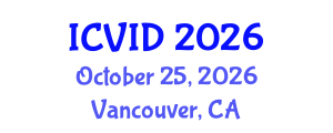 International Conference on Virology and Infectious Diseases (ICVID) October 25, 2026 - Vancouver, Canada International Conference on Virology and Infectious Diseases (ICVID) October 25, 2026 - Vancouver, Canada