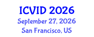 International Conference on Virology and Infectious Diseases (ICVID) September 27, 2026 - San Francisco, United States International Conference on Virology and Infectious Diseases (ICVID) September 27, 2026 - San Francisco, United States