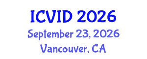 International Conference on Virology and Infectious Diseases (ICVID) September 23, 2026 - Vancouver, Canada International Conference on Virology and Infectious Diseases (ICVID) September 23, 2026 - Vancouver, Canada