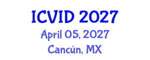 International Conference on Virology and Infectious Diseases (ICVID) April 05, 2027 - Cancún, Mexico International Conference on Virology and Infectious Diseases (ICVID) April 05, 2027 - Cancún, Mexico