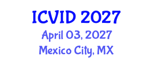 International Conference on Virology and Infectious Diseases (ICVID) April 03, 2027 - Mexico City, Mexico International Conference on Virology and Infectious Diseases (ICVID) April 03, 2027 - Mexico City, Mexico