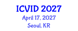 International Conference on Virology and Infectious Diseases (ICVID) April 17, 2027 - Seoul, Republic of Korea International Conference on Virology and Infectious Diseases (ICVID) April 17, 2027 - Seoul, Republic of Korea