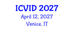 International Conference on Virology and Infectious Diseases (ICVID) April 12, 2027 - Venice, Italy International Conference on Virology and Infectious Diseases (ICVID) April 12, 2027 - Venice, Italy