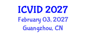International Conference on Virology and Infectious Diseases (ICVID) February 03, 2027 - Guangzhou, China International Conference on Virology and Infectious Diseases (ICVID) February 03, 2027 - Guangzhou, China