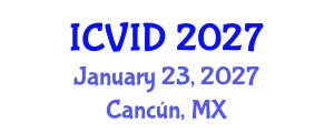International Conference on Virology and Infectious Diseases (ICVID) January 23, 2027 - Cancún, Mexico International Conference on Virology and Infectious Diseases (ICVID) January 23, 2027 - Cancún, Mexico