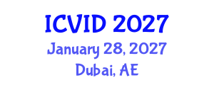 International Conference on Virology and Infectious Diseases (ICVID) January 28, 2027 - Dubai, United Arab Emirates International Conference on Virology and Infectious Diseases (ICVID) January 28, 2027 - Dubai, United Arab Emirates