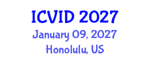 International Conference on Virology and Infectious Diseases (ICVID) January 09, 2027 - Honolulu, United States International Conference on Virology and Infectious Diseases (ICVID) January 09, 2027 - Honolulu, United States