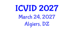 International Conference on Virology and Infectious Diseases (ICVID) March 24, 2027 - Algiers, Algeria International Conference on Virology and Infectious Diseases (ICVID) March 24, 2027 - Algiers, Algeria