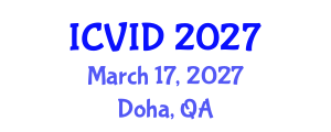 International Conference on Virology and Infectious Diseases (ICVID) March 17, 2027 - Doha, Qatar International Conference on Virology and Infectious Diseases (ICVID) March 17, 2027 - Doha, Qatar