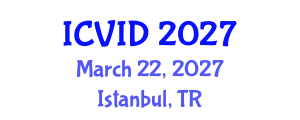 International Conference on Virology and Infectious Diseases (ICVID) March 22, 2027 - Istanbul, Turkey International Conference on Virology and Infectious Diseases (ICVID) March 22, 2027 - Istanbul, Turkey