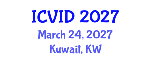 International Conference on Virology and Infectious Diseases (ICVID) March 24, 2027 - Kuwait, Kuwait International Conference on Virology and Infectious Diseases (ICVID) March 24, 2027 - Kuwait, Kuwait