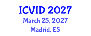 International Conference on Virology and Infectious Diseases (ICVID) March 25, 2027 - Madrid, Spain International Conference on Virology and Infectious Diseases (ICVID) March 25, 2027 - Madrid, Spain