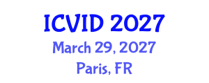 International Conference on Virology and Infectious Diseases (ICVID) March 29, 2027 - Paris, France International Conference on Virology and Infectious Diseases (ICVID) March 29, 2027 - Paris, France