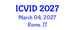 International Conference on Virology and Infectious Diseases (ICVID) March 04, 2027 - Rome, Italy International Conference on Virology and Infectious Diseases (ICVID) March 04, 2027 - Rome, Italy