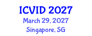 International Conference on Virology and Infectious Diseases (ICVID) March 29, 2027 - Singapore, Singapore International Conference on Virology and Infectious Diseases (ICVID) March 29, 2027 - Singapore, Singapore