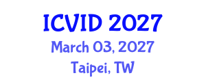International Conference on Virology and Infectious Diseases (ICVID) March 03, 2027 - Taipei, Taiwan International Conference on Virology and Infectious Diseases (ICVID) March 03, 2027 - Taipei, Taiwan