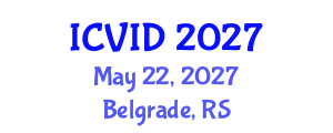 International Conference on Virology and Infectious Diseases (ICVID) May 22, 2027 - Belgrade, Serbia International Conference on Virology and Infectious Diseases (ICVID) May 22, 2027 - Belgrade, Serbia