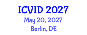 International Conference on Virology and Infectious Diseases (ICVID) May 20, 2027 - Berlin, Germany International Conference on Virology and Infectious Diseases (ICVID) May 20, 2027 - Berlin, Germany