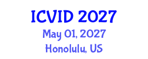 International Conference on Virology and Infectious Diseases (ICVID) May 01, 2027 - Honolulu, United States International Conference on Virology and Infectious Diseases (ICVID) May 01, 2027 - Honolulu, United States