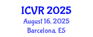 International Conference on Virtual Reality (ICVR) August 16, 2025 - Barcelona, Spain